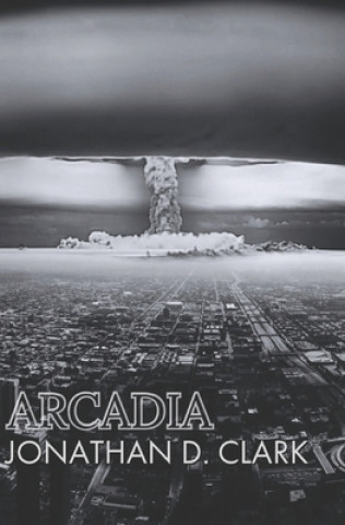 Knjiga Arcadia Jonathan D Clark