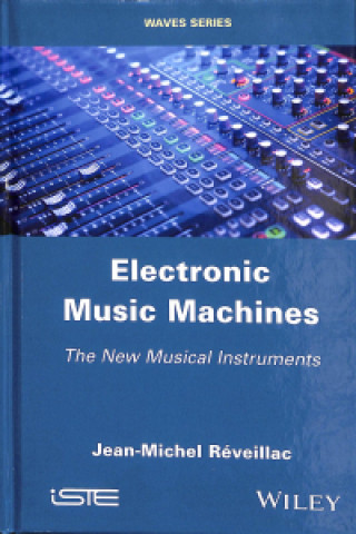 Kniha Electronic Music Machines - The New Musical Instruments Jean Michel Reveillac