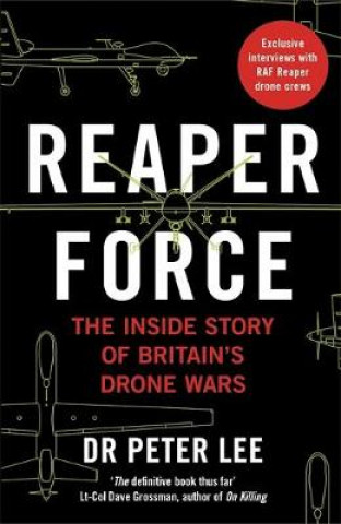 Kniha Reaper Force - Inside Britain's Drone Wars Peter Lee