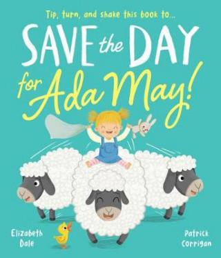 Kniha Save the Day for Ada May! Elizabeth Dale