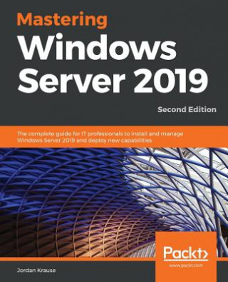 Kniha Mastering Windows Server 2019 Jordan Krause