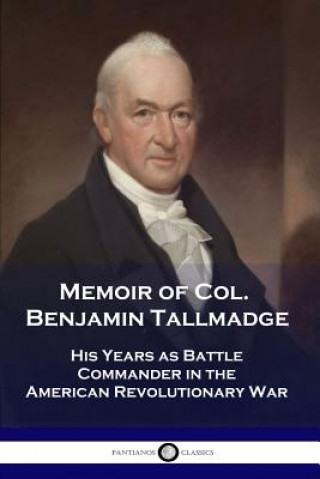 Książka Memoir of Col. Benjamin Tallmadge Benjamin Tallmadge