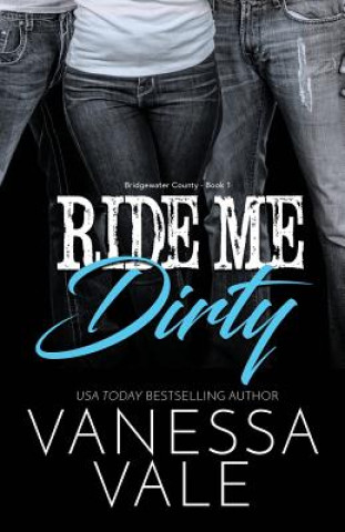 Kniha Ride Me Dirty Vanessa Vale