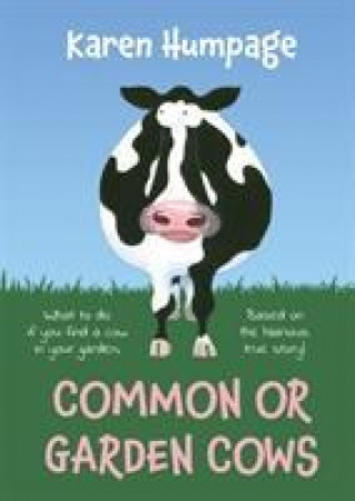 Knjiga Common or Garden Cows Karen Humpage
