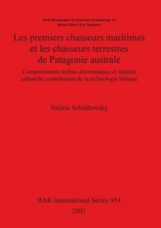 Kniha premiers chasseurs maritimes et les chasseurs terrestres de Patagonie australe Valerie Schidlowsky