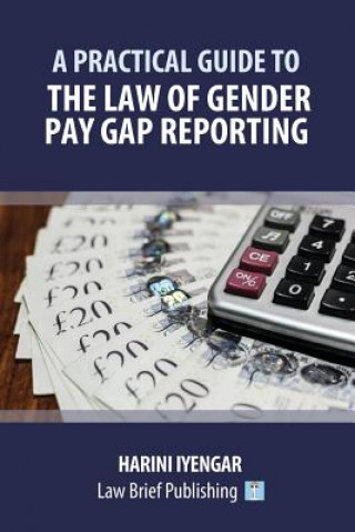 Kniha Practical Guide to the Law of Gender Pay Gap Reporting Harini Iyengar
