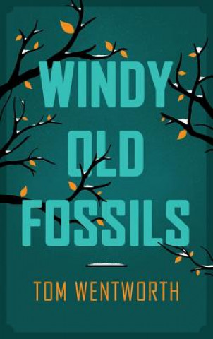 Kniha Windy Old Fossils Tom Wentworth
