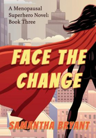 Kniha Face the Change Samantha Bryant