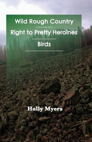 Knjiga Wild Rough Country Holly Myers