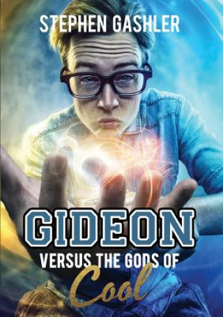 Buch Gideon Versus the Gods of Cool Stephen Gashler