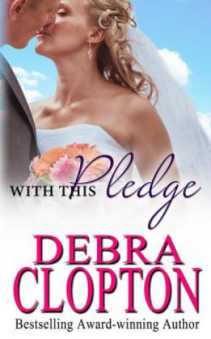 Kniha With This Pledge Debra Clopton