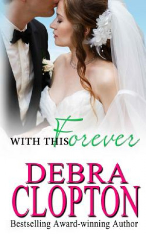 Könyv With This Forever Debra Clopton