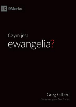 Carte Czym jest ewangelia? (What is the Gospel?) (Polish) Greg Gilbert