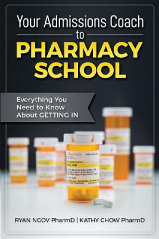 Knjiga Your Admissions Coach to Pharmacy School Ryan Ngov