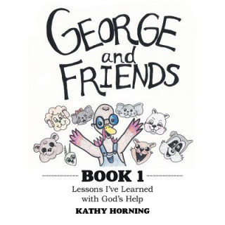 Carte George and Friends Book 1 Kathy Horning