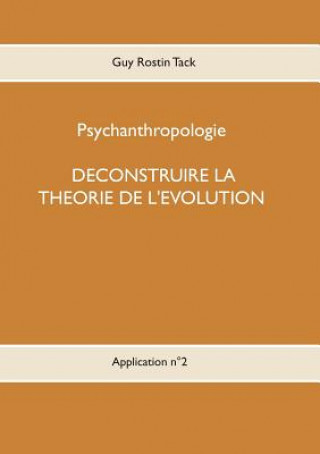 Buch Deconstruire la theorie de l'evolution Guy Rostin Tack