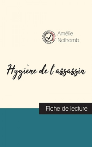 Kniha Hygiene de l'assassin de Amelie Nothomb (fiche de lecture et analyse complete de l'oeuvre) Amélie Nothomb