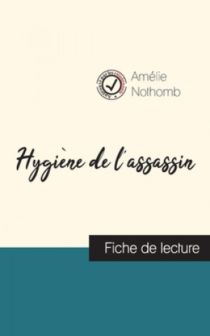 Книга Hygiene de l'assassin de Amelie Nothomb (fiche de lecture et analyse complete de l'oeuvre) Amélie Nothomb