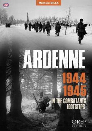 Könyv Ardenne 1944-1945 Mathieu Billa