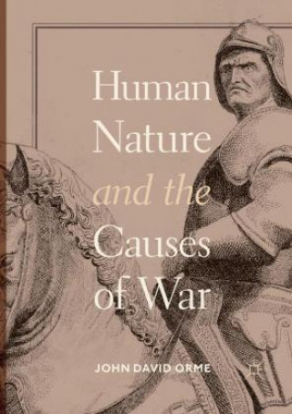Könyv Human Nature and the Causes of War John David Orme