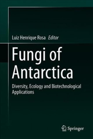 Książka Fungi of Antarctica Luiz Henrique Rosa