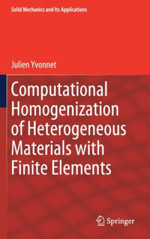 Kniha Computational Homogenization of Heterogeneous Materials with Finite Elements Julien Yvonnet