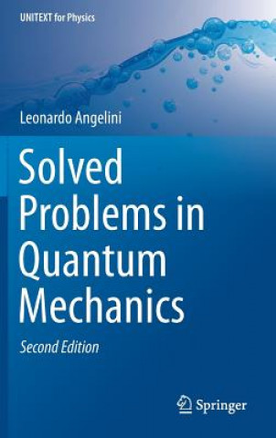 Kniha Solved Problems in Quantum Mechanics Leonardo Angelini