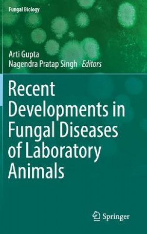 Könyv Recent Developments in Fungal Diseases of Laboratory Animals Arti Gupta