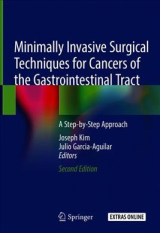 Könyv Minimally Invasive Surgical Techniques for Cancers of the Gastrointestinal Tract Joseph Kim