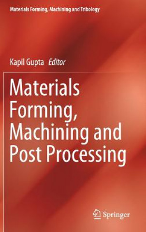 Book Materials Forming, Machining and Post Processing Kapil Gupta