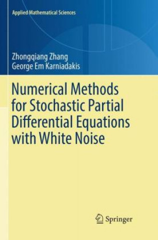 Buch Numerical Methods for Stochastic Partial Differential Equations with White Noise Zhongqiang Zhang