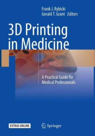 Książka 3D Printing in Medicine Frank J. Rybicki