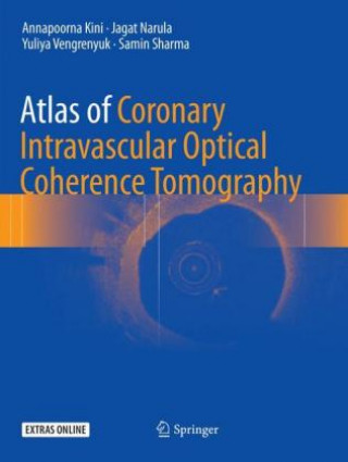Könyv Atlas of Coronary Intravascular Optical Coherence Tomography Annapoorna Kini