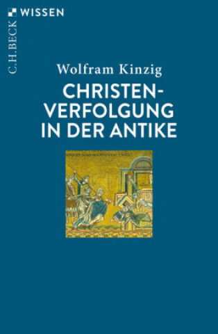 Kniha Christenverfolgung in der Antike Wolfram Kinzig