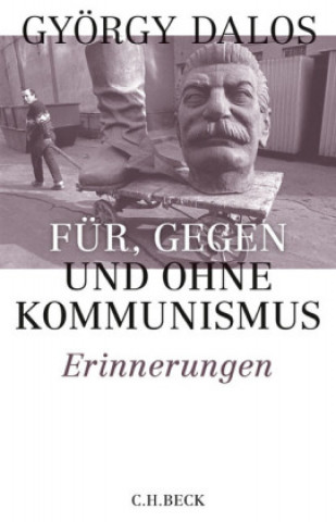 Kniha Für, gegen und ohne Kommunismus György Dalos