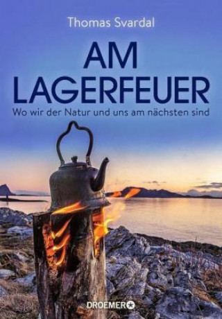 Kniha Am Lagerfeuer Thomas Svardal