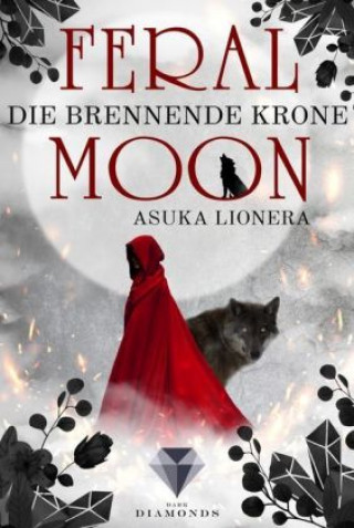 Kniha Feral Moon 3: Die brennende Krone Asuka Lionera