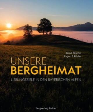 Kniha Unsere Bergheimat Eugen E. Hüsler