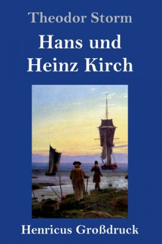 Knjiga Hans und Heinz Kirch (Grossdruck) Theodor Storm