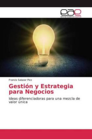 Kniha Gestión y Estrategia para Negocios Francis Salazar Pico