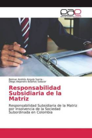 Livre Responsabilidad Subsidiaria de la Matriz Beimar Andrés Angulo Sarria