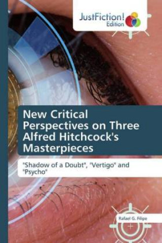 Buch New Critical Perspectives on Three Alfred Hitchcock's Masterpieces Rafael G. Filipe