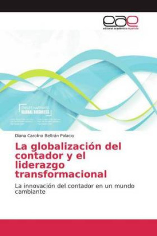 Kniha La globalización del contador y el liderazgo transformacional Diana Carolina Beltrán Palacio