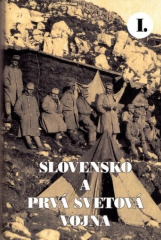 Book Slovensko a prvá svetová vojna I. Martin Drobňák