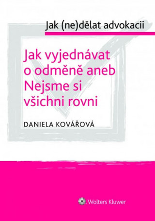 Книга Jak vyjednávat o odměně aneb Nejsme si všichni rovni Daniela Kovářová