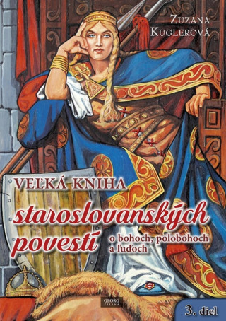 Carte Veľká kniha staroslovanských povestí Zuzana Kuglerová