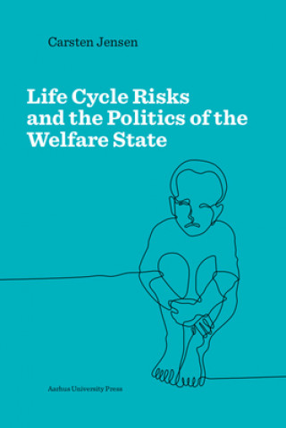 Книга Lifecycle Risks and the Politics of the Welfare State Carsten Jensen