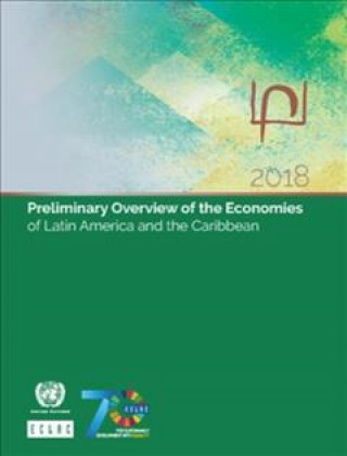 Książka Preliminary Overview of the Economies of Latin America and the Caribbean 2018 United Nations Economic Commission for Latin America and the Caribbean