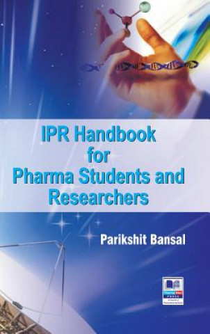 Knjiga Ipr Handbook for Pharma Students and Researchers Parikshit Bansal