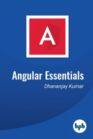 Kniha Angular Essentials Dhananjay Kumar
